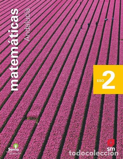 Libros: Matem&aacute;ticas. 2 ESO. Savia Nueva Generaci&oacute;n. Andaluc&iacute;a- 9788413189994