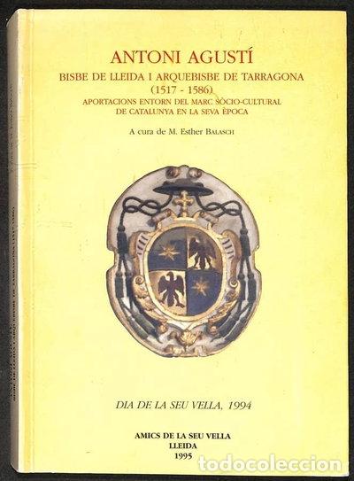 Livros em segunda m&atilde;o: Antoni Agust&iacute;, bisbe de Lleida i arquebisbe de Tarragona, 1517-1586- 9788479352905