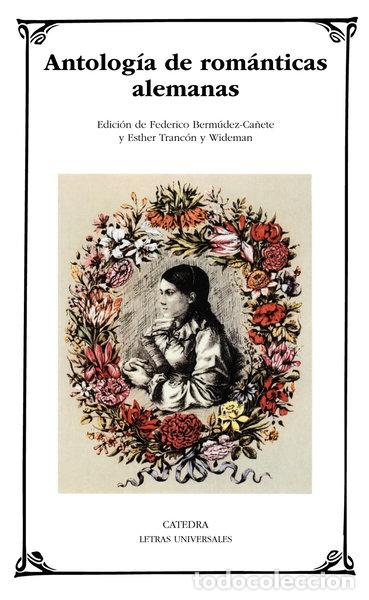 Libros: Antolog&iacute;a de rom&aacute;nticas alemanas- 9788437613758