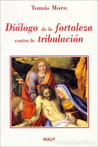 Livres: Di&aacute;logo de la fortaleza contra la tribulaci&oacute;n- 9788432132674