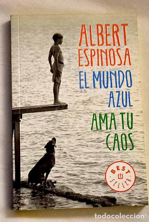 Libros: El mundo azul: ama tu caos.- Espinosa, Albert