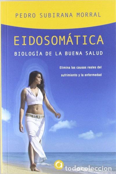 books: Eidosom&aacute;tica: Biolog&iacute;a de la buena salud- 9788493977702