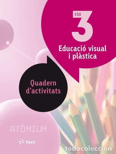 Livres: At&ograve;mium. Quad activitats Educaci&oacute; visual i pl&agrave;stica 3 ESO- 9788441224162
