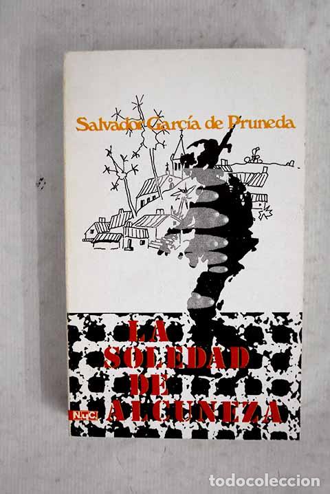 Livres: La soledad de Alcuneza.- Garc&iacute;a de Pruneda, Salvador