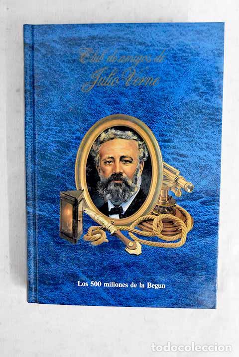 Livres: Los quinientos millones de la Begun.- Verne, Julio