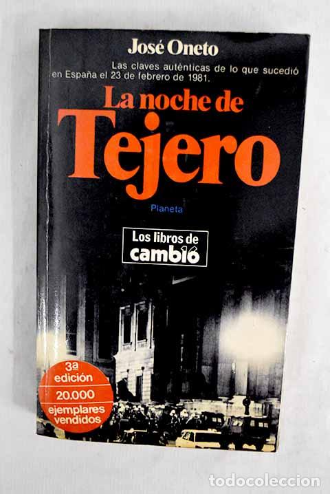 Libros: La noche de Tejero: Oneto, Jos&eacute;.- Oneto, Jos&eacute;
