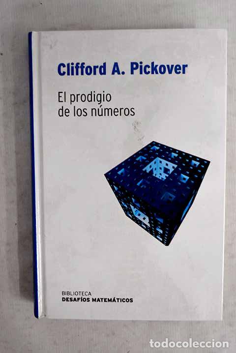 B&uuml;cher: El prodigio de los n&uacute;meros.- Pickover, Clifford A.