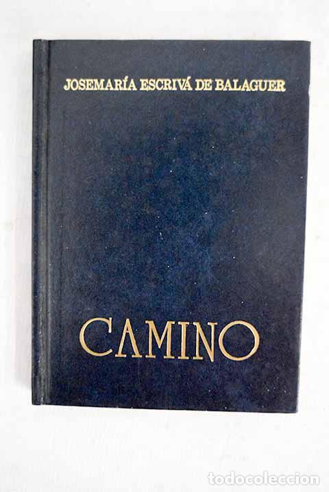 B&uuml;cher: Camino: Escriv&aacute; de Balaguer, Josemar&iacute;a.- Escriv&aacute; de Balaguer, Josemar&iacute;a