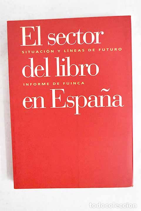 books: El sector del libro en Espa&ntilde;a: situaci&oacute;n actual y l&iacute;neas de futuro