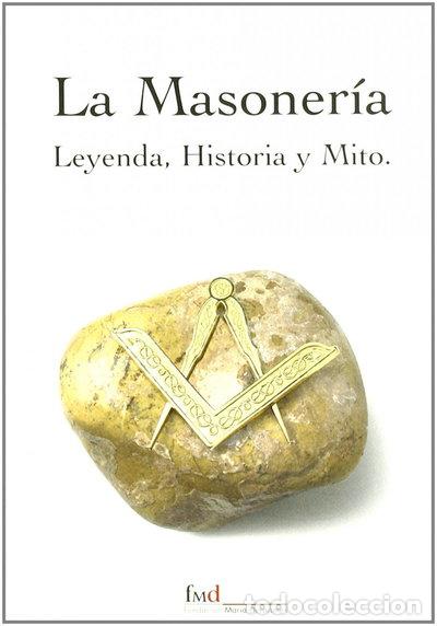 Livres: La masoner&iacute;a: leyenda, historia y mito- 9788493550806