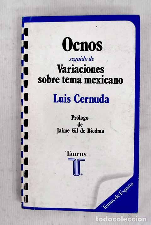 Libros: Ocnos: seguido de Variaciones sobre tema mexicano.- Cernuda, Luis