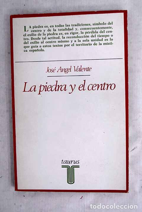 Livres: La piedra y el centro.- Valente, Jos&eacute; &Aacute;ngel
