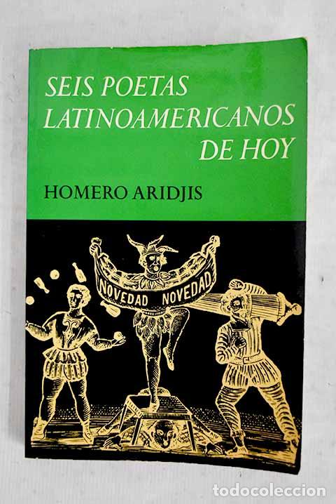 Livres: Seis poetas latinoamericanos de hoy.- Aridjis, Homero