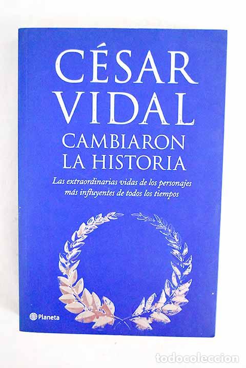 Livres: Cambiaron la historia.- Vidal, C&eacute;sar