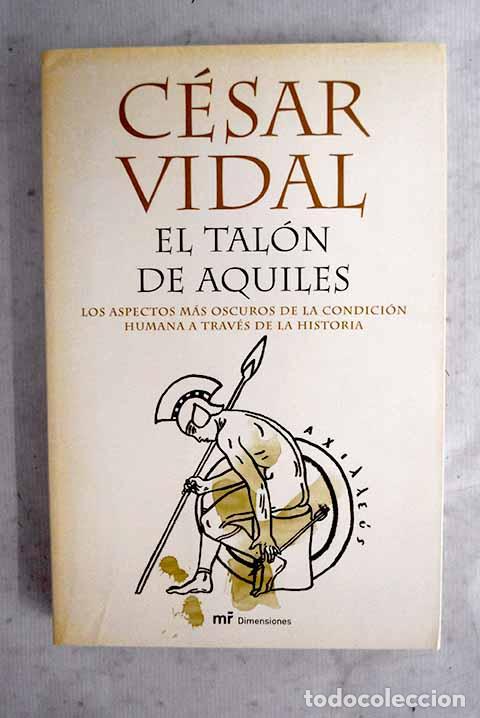 Livres: El tal&oacute;n de Aquiles: los aspectos m&aacute;s oscuros de la condici&oacute;n humana a trav&eacute;s de la historia