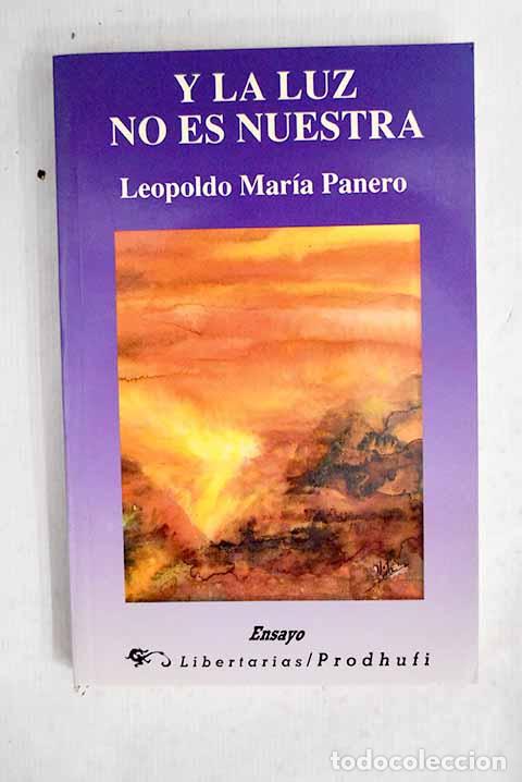 B&uuml;cher: Y la luz no es nuestra.- Panero, Leopoldo Mar&iacute;a