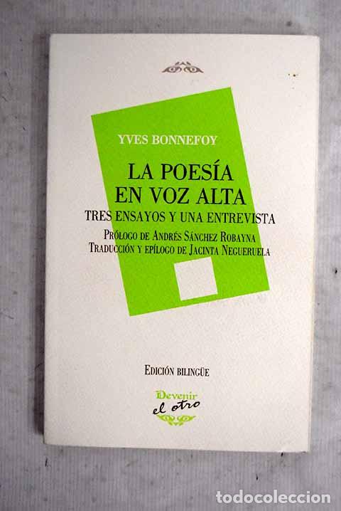 B&uuml;cher: La poes&iacute;a en voz alta: tres ensayos y una entrevista.- Bonnefoy, Yves