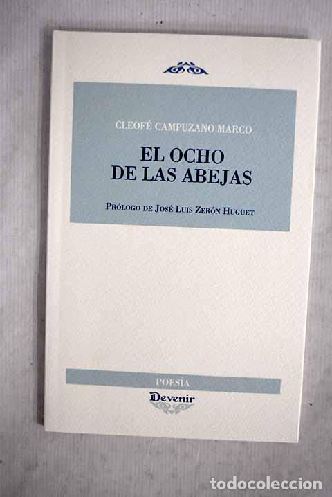 B&uuml;cher: El ocho de las abejas.- Campuzano Marco, Cleof&eacute;