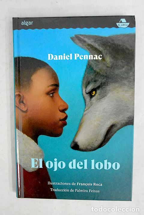 B&uuml;cher: El ojo del lobo: Pennac, Daniel.- Pennac, Daniel