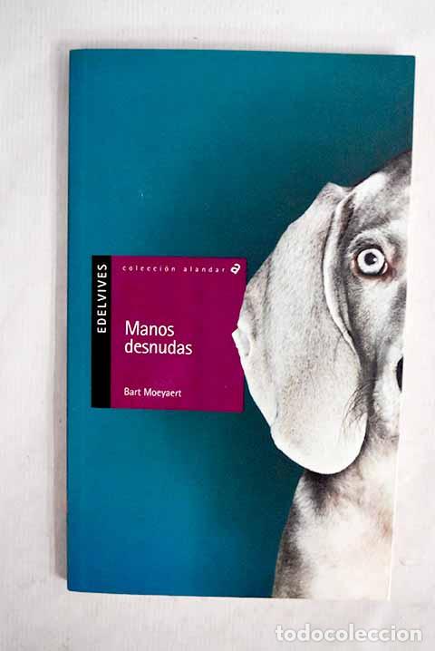 B&uuml;cher: Manos desnudas: Moeyaert, Bart.- Moeyaert, Bart