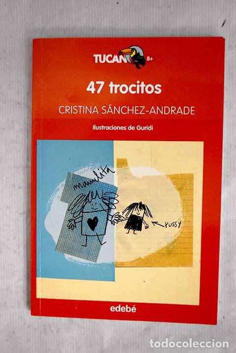 B&uuml;cher: 47 trocitos: S&aacute;nchez-Andrade, Cristina.- S&aacute;nchez-Andrade, Cristina