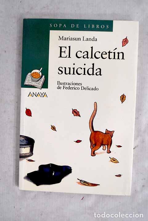 B&uuml;cher: El calcet&iacute;n suicida: Landa, Mariasun.- Landa, Mariasun