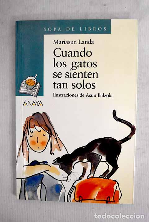 B&uuml;cher: Cuando los gatos se sienten tan solos.- Landa, Mariasun