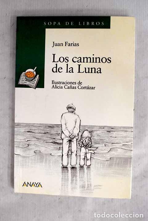 B&uuml;cher: Los caminos de la luna.- Farias, Juan