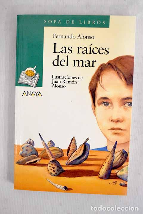B&uuml;cher: Las ra&iacute;ces del mar: Alonso, Fernando.- Alonso, Fernando
