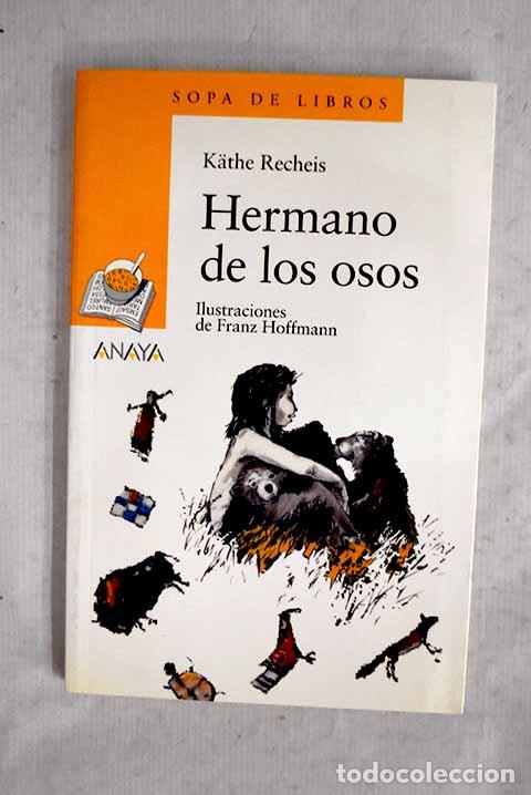 B&uuml;cher: Hermano de los osos: Recheis, Kathe.- Recheis, Kathe