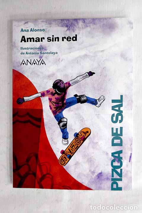 B&uuml;cher: Amar sin red: Alonso, Ana.- Alonso, Ana