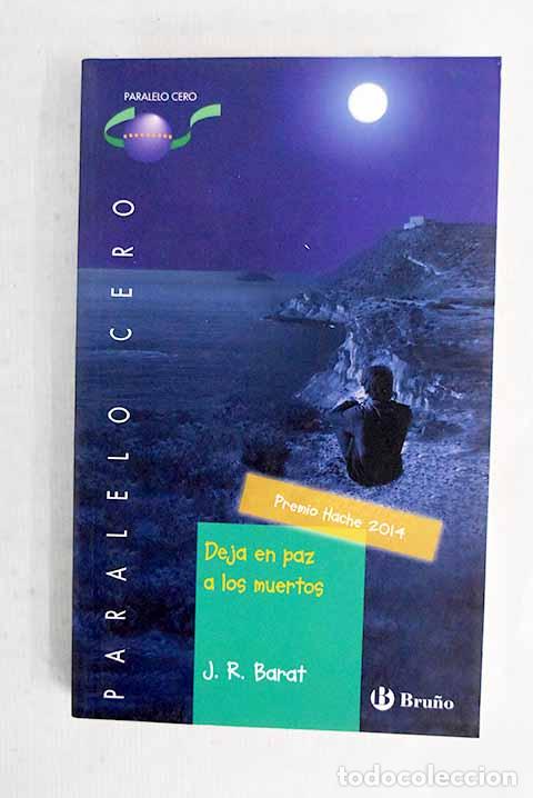 B&uuml;cher: Deja en paz a los muertos.- Barat, Juan Ram&oacute;n