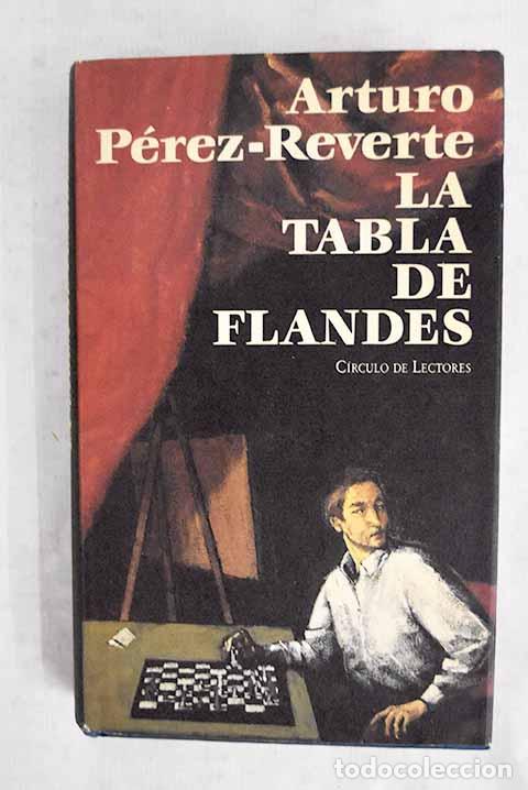 B&uuml;cher: La tabla de Flandes: P&eacute;rez-Reverte, Arturo.- P&eacute;rez-Reverte, Arturo