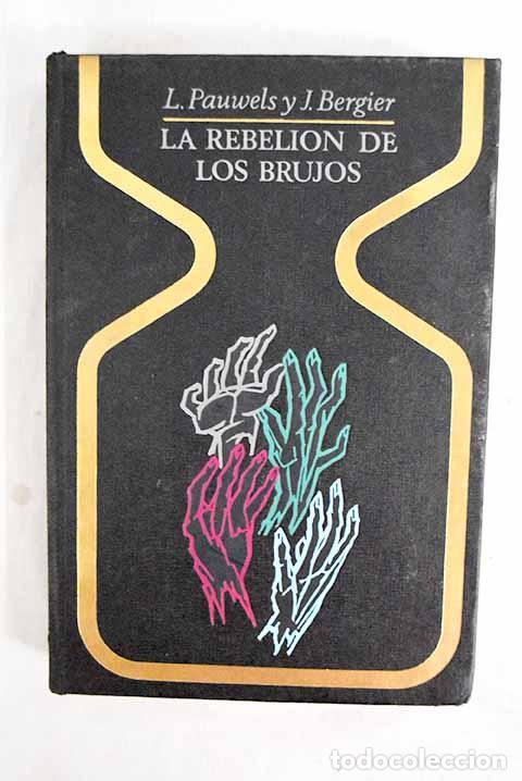 B&uuml;cher: La rebeli&oacute;n de los brujos.- Pauwels, Louis
