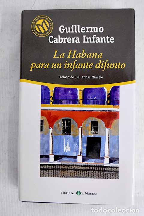 B&uuml;cher: La Habana para un infante difunto.- Cabrera Infante, Guillermo