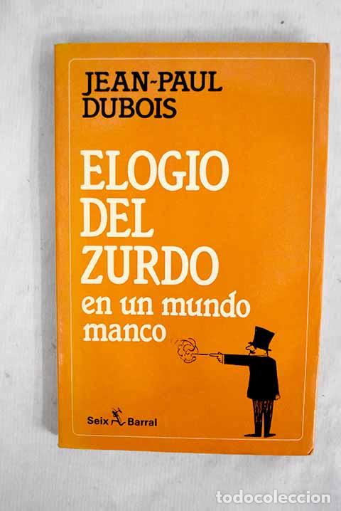 books: Elogio del zurdo en un mundo manco.- Dubois, Jean-Paul
