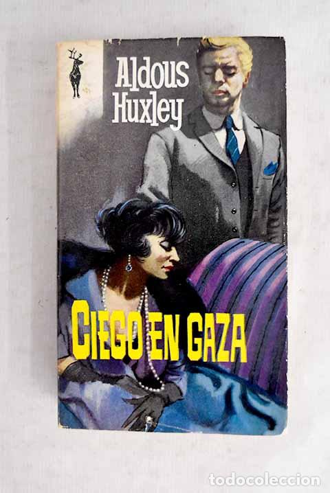 books: Ciego en Gaza: Huxley, Aldous.- Huxley, Aldous