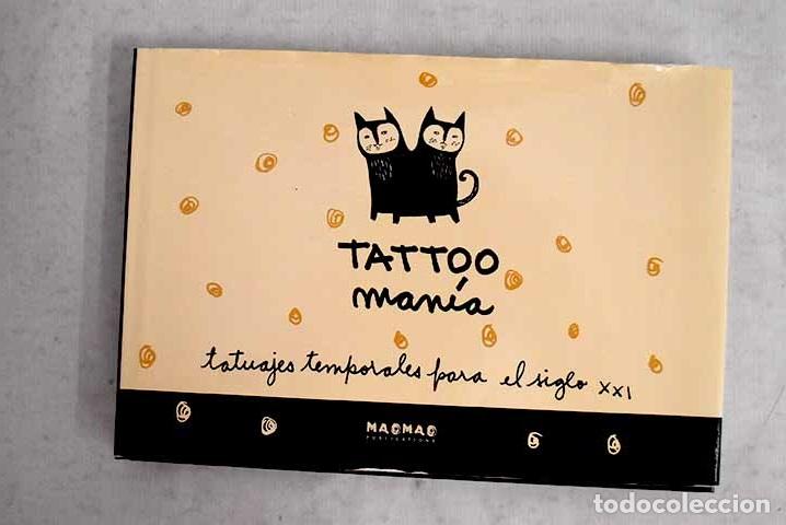 books: Tatoo man&iacute;a : tatuajes temporales para el siglo XXI.- Borruel, Maia Francisco