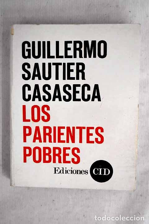 Livres: Los parientes pobres.- Sautier Casaseca, Guillermo