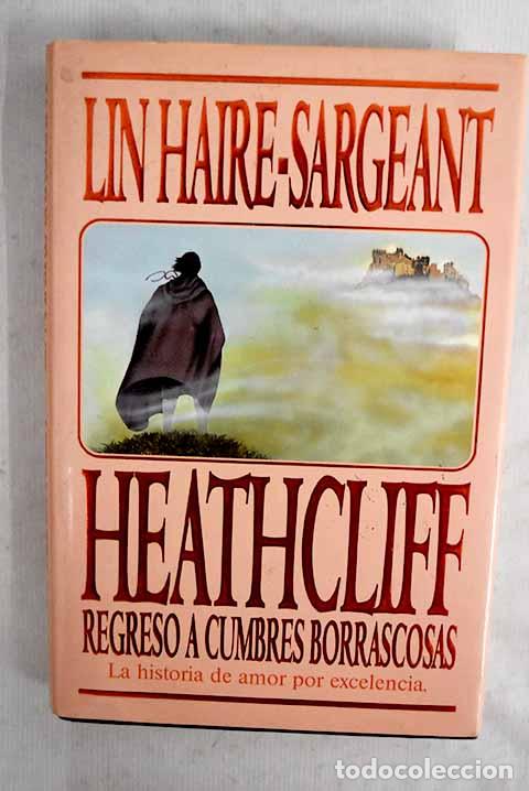 Livres: Heathcliff: regreso a Cumbres Borrascosas.- Haire-Sargeant, Lin