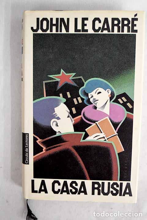 Livres: La Casa Rusia: Le Carr&eacute;, John.- Le Carr&eacute;, John