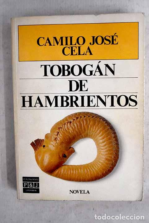 Livres: Tobog&aacute;n de hambrientos.- Cela, Camilo Jos&eacute;
