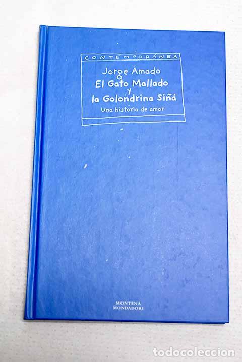 Libri di seconda mano: El gato Mallado y la golondrina Si&ntilde;&aacute;: una historia de amor.- Amado, Jorge
