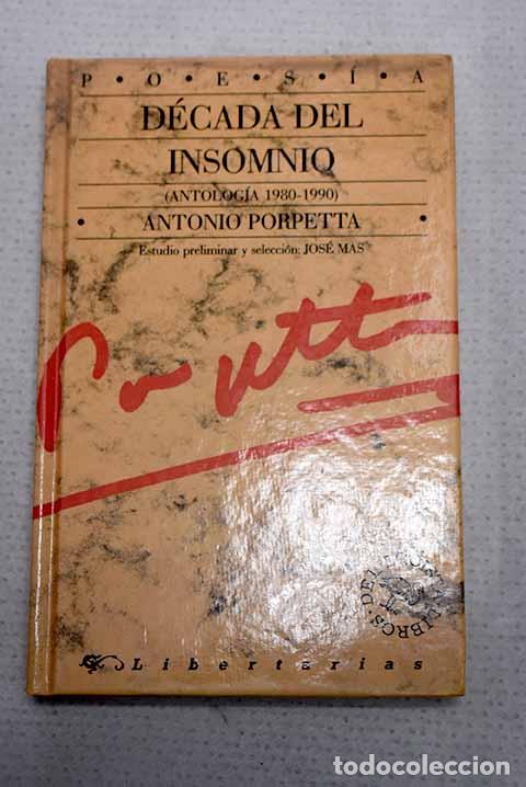 Libros: D&eacute;cada del insomnio: (antolog&iacute;a 1980-1990).- Porpetta, Antonio