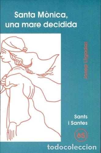 Libros: Santa M&oacute;nica, una mare decidida- 9788474677829