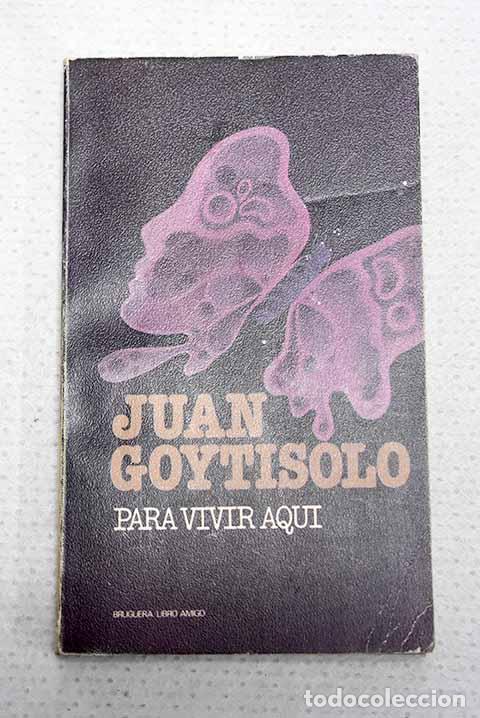 Libri di seconda mano: Para vivir aqu&iacute;: Goytisolo, Juan.- Goytisolo, Juan