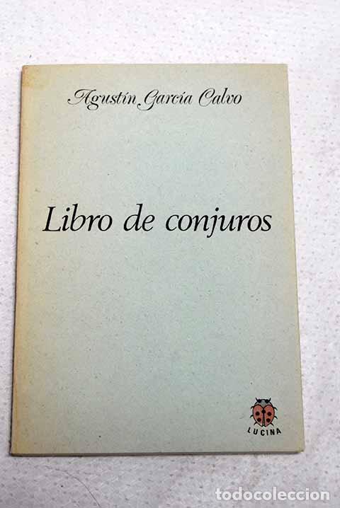 books: Libro de conjuros: Garc&iacute;a Calvo, Agust&iacute;n.- Garc&iacute;a Calvo, Agust&iacute;n