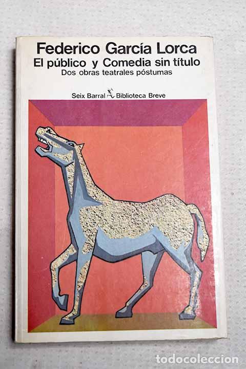 Livres: El publico y Comedia sin titulo.- Garc&iacute;a Lorca, Federico