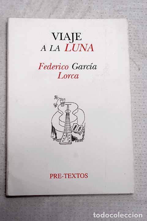 Livres: Viaje a la luna: (gui&oacute;n cinematogr&aacute;fico).- Garc&iacute;a Lorca, Federico
