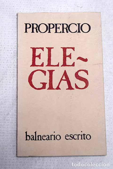 Libros: Eleg&iacute;as: Propercio, Sexto Aurelio.- Propercio, Sexto Aurelio